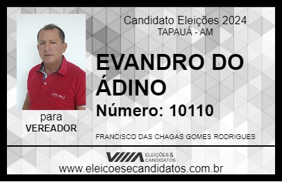 Candidato EVANDRO DO ÁDINO 2024 - TAPAUÁ - Eleições