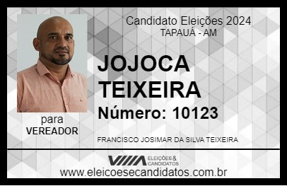 Candidato JOJOCA TEIXEIRA 2024 - TAPAUÁ - Eleições