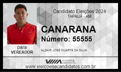 Candidato CANARANA 2024 - TAPAUÁ - Eleições