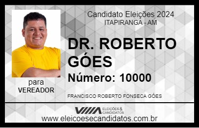 Candidato DR. ROBERTO GÓES 2024 - ITAPIRANGA - Eleições