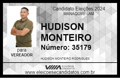 Candidato HUDISON MONTEIRO 2024 - MANAQUIRI - Eleições