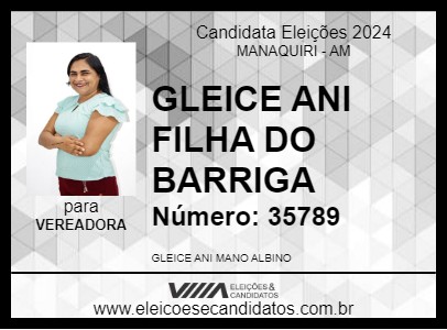 Candidato GLEICE ANI FILHA DO BARRIGA 2024 - MANAQUIRI - Eleições