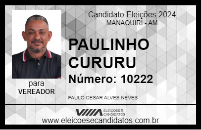 Candidato PAULINHO CURURU 2024 - MANAQUIRI - Eleições