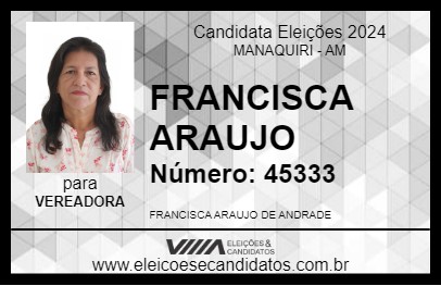 Candidato FRANCISCA ARAUJO 2024 - MANAQUIRI - Eleições