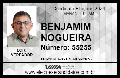 Candidato BENJAMIM NOGUEIRA 2024 - MANAQUIRI - Eleições