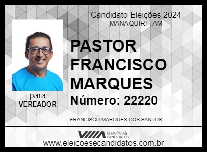 Candidato PASTOR FRANCISCO MARQUES 2024 - MANAQUIRI - Eleições