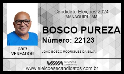 Candidato BOSCO PUREZA 2024 - MANAQUIRI - Eleições