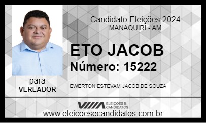 Candidato ETO JACOB 2024 - MANAQUIRI - Eleições