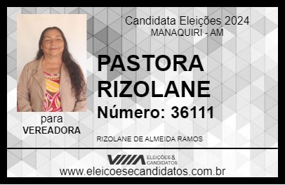 Candidato PASTORA RIZOLANE 2024 - MANAQUIRI - Eleições