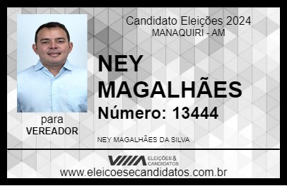 Candidato NEY MAGALHÃES 2024 - MANAQUIRI - Eleições