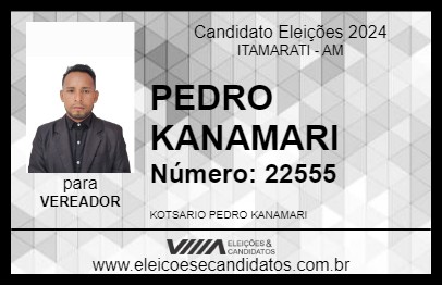 Candidato PEDRO KANAMARI 2024 - ITAMARATI - Eleições