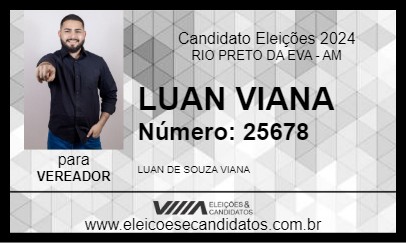 Candidato LUAN VIANA  2024 - RIO PRETO DA EVA - Eleições