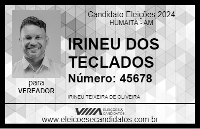 Candidato IRINEU DOS TECLADOS 2024 - HUMAITÁ - Eleições