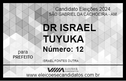 Candidato DR ISRAEL TUYUKA 2024 - SÃO GABRIEL DA CACHOEIRA - Eleições