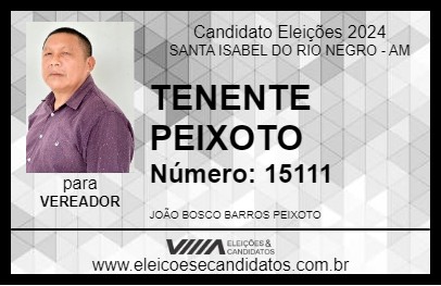 Candidato TENENTE PEIXOTO 2024 - SANTA ISABEL DO RIO NEGRO - Eleições