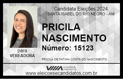 Candidato PRICILA NASCIMENTO 2024 - SANTA ISABEL DO RIO NEGRO - Eleições