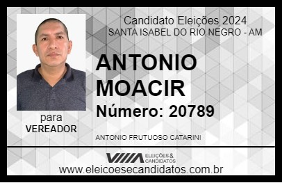 Candidato ANTONIO MOACIR 2024 - SANTA ISABEL DO RIO NEGRO - Eleições