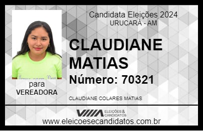 Candidato CLAUDIANE MATIAS 2024 - URUCARÁ - Eleições