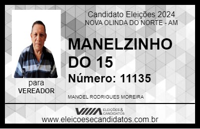 Candidato MANELZINHO DO 15 2024 - NOVA OLINDA DO NORTE - Eleições