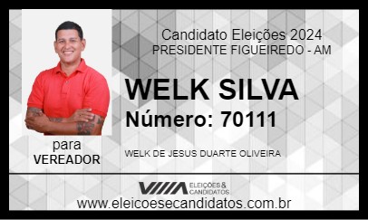 Candidato WELK SILVA 2024 - PRESIDENTE FIGUEIREDO - Eleições