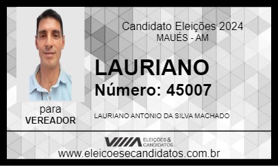 Candidato LAURIANO 2024 - MAUÉS - Eleições