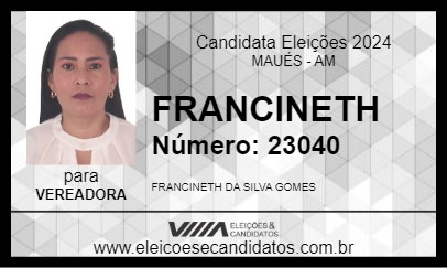 Candidato FRANCINETH 2024 - MAUÉS - Eleições