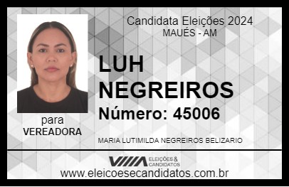 Candidato LUH NEGREIROS 2024 - MAUÉS - Eleições