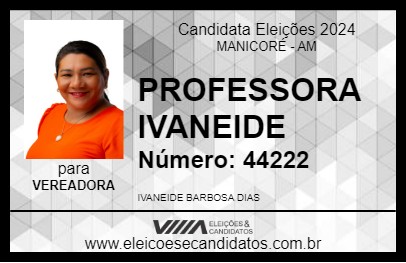 Candidato PROFESSORA IVANEIDE 2024 - MANICORÉ - Eleições