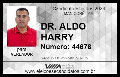 Candidato DR. ALDO HARRY 2024 - MANICORÉ - Eleições