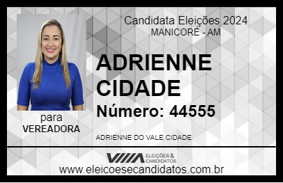 Candidato ADRIENNE CIDADE 2024 - MANICORÉ - Eleições