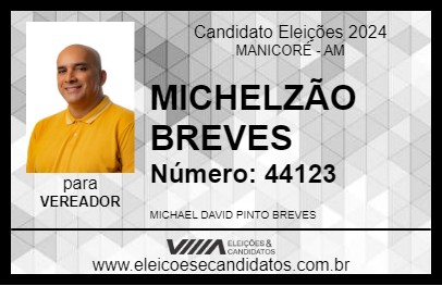 Candidato MICHELZÃO BREVES 2024 - MANICORÉ - Eleições