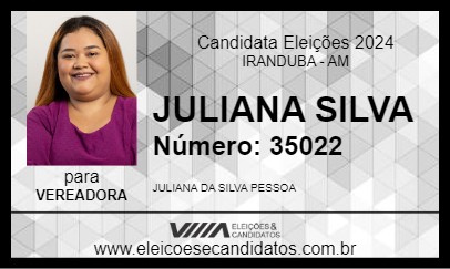 Candidato JULIANA SILVA 2024 - IRANDUBA - Eleições