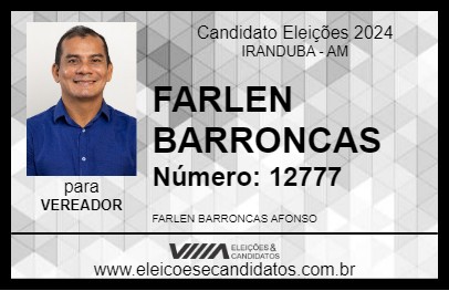 Candidato FARLEN BARRONCAS 2024 - IRANDUBA - Eleições