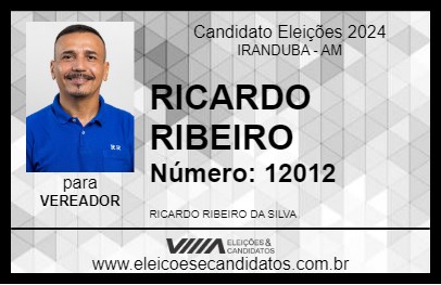 Candidato RICARDO RIBEIRO 2024 - IRANDUBA - Eleições