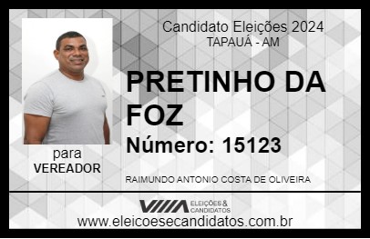 Candidato PRETINHO DA FOZ 2024 - TAPAUÁ - Eleições