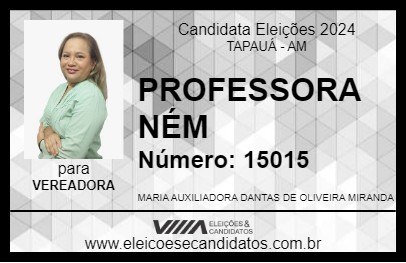 Candidato PROFESSORA NÉM 2024 - TAPAUÁ - Eleições