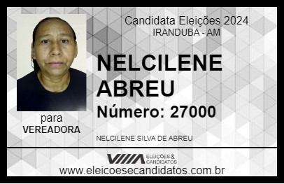 Candidato NELCILENE ABREU 2024 - IRANDUBA - Eleições