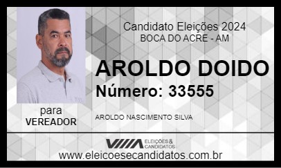 Candidato AROLDO DOIDO 2024 - BOCA DO ACRE - Eleições