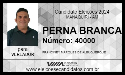 Candidato PERNA BRANCA 2024 - MANAQUIRI - Eleições