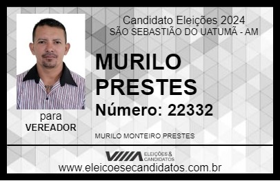 Candidato MURILO PRESTES 2024 - SÃO SEBASTIÃO DO UATUMÃ - Eleições