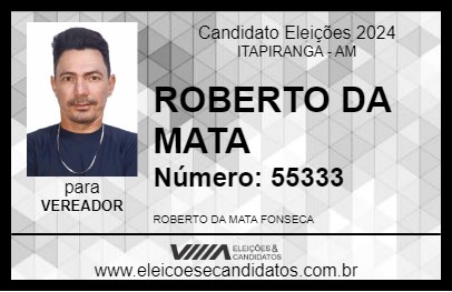 Candidato ROBERTO DA MATA 2024 - ITAPIRANGA - Eleições