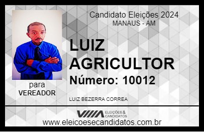 Candidato LUIZ AGRICULTOR 2024 - MANAUS - Eleições