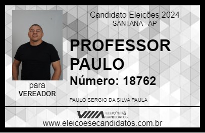 Candidato PROFESSOR PAULO 2024 - SANTANA - Eleições