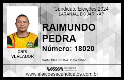 Candidato RAIMUNDO PEDRA 2024 - LARANJAL DO JARI - Eleições