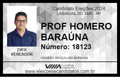 Candidato PROF HOMERO BARAÚNA 2024 - LARANJAL DO JARI - Eleições