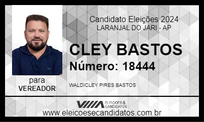 Candidato CLEY BASTOS 2024 - LARANJAL DO JARI - Eleições