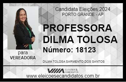 Candidato PROFESSORA DILMA TOLOSA 2024 - PORTO GRANDE - Eleições