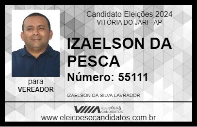 Candidato IZAELSON DA PESCA 2024 - VITÓRIA DO JARI - Eleições