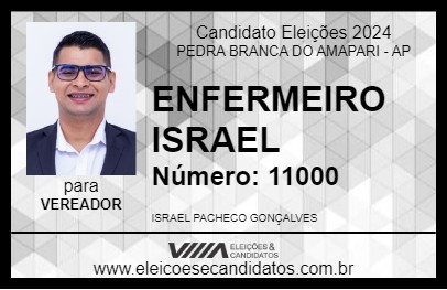 Candidato ENFERMEIRO ISRAEL 2024 - PEDRA BRANCA DO AMAPARI - Eleições