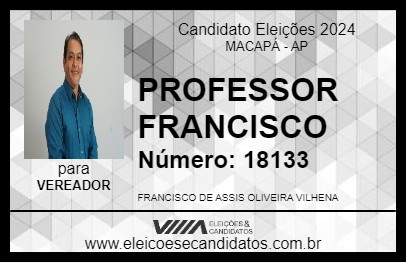 Candidato PROFESSOR FRANCISCO 2024 - MACAPÁ - Eleições